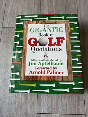 The Gigantic Book of Golf Quotations by Jim Apfelbaum
